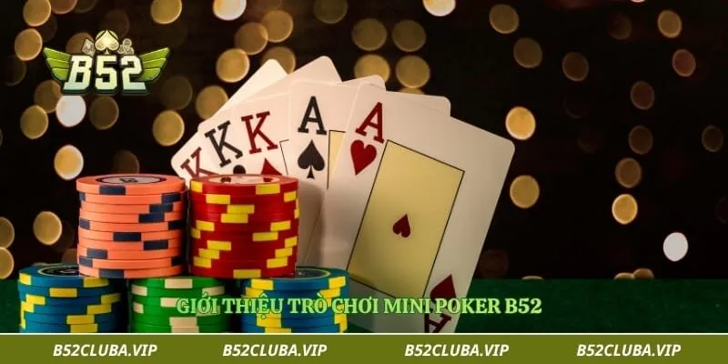 Giới thiệu trò chơi mini poker B52