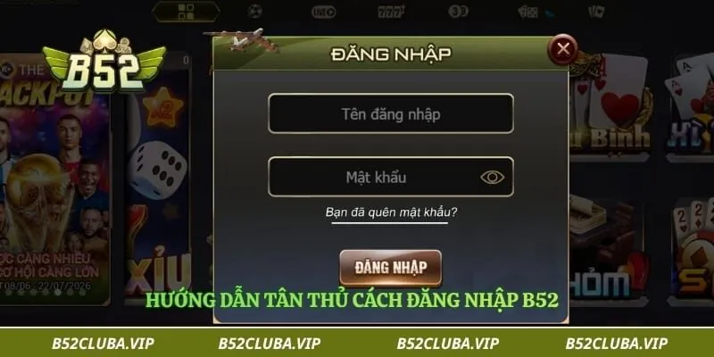 Hướng dẫn tân thủ cách đăng nhập B52
